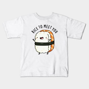 Rice To Meet You Cute Sushi Pun Kids T-Shirt